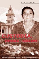 Custodia, virtuosa y solidaria: Narrativa y aproximacion genealogica 1502812622 Book Cover