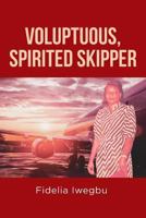 Voluptuous, Spirited Skipper 1641915021 Book Cover