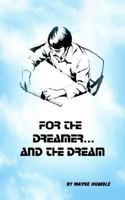 For the Dreamer and the Dream 1410773388 Book Cover