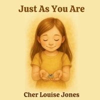 Just As You Are: A tender story about bravery, belonging, and being loved just as you are. 1913619680 Book Cover