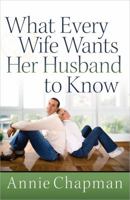 What Every Wife Wants Her Husband to Know 0736929908 Book Cover