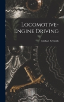 Locomotive-Engine Driving 1017978239 Book Cover