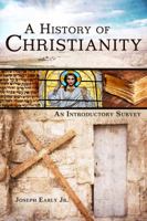 A History of Christianity: An Introductory Survey 1433672219 Book Cover