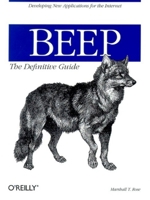 BEEP: The Definitive Guide (O'Reilly Networking) 0596002440 Book Cover