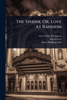 The Sphinx, Or, Love At Random 1024940217 Book Cover