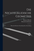 Die Nichteuklidische Geometrie: Historisch-Kritische Darstellung Ihrer Entwicklung 1016998295 Book Cover