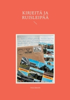 Kirjeitä ja ruisleipää (Finnish Edition) 9528085709 Book Cover