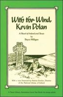 With the Wind, Kevin Dolan: A Novel of Ireland and Texas 0931722454 Book Cover
