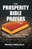 The Prosperity Bible Prayers: 240 Powerful Prayers for Financial Intelligence and Miracles 1548328898 Book Cover
