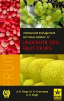 Postharvest Management and Value Addition of Underutilised Fruit Crops 9389569168 Book Cover