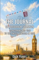 The Journal of Frederick Shannon – concerning his visit to the United Kingdom in 1995 1805882457 Book Cover