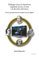Diálogos entre la literatura española áurea, el cine y la ficción televisiva: Nuevas perspectivas de estudio en la era digital 1800797575 Book Cover
