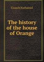 The History of the House of Orange 5519059179 Book Cover