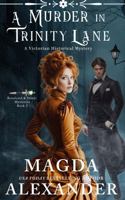 A Murder in Trinity Lane: A Victorian Historical Mystery B0FTLZDSNN Book Cover