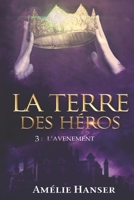 La Terre Des H�ros: T3: l'Av�nement 1987752422 Book Cover