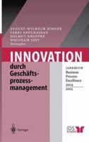 Innovation Durch Geschaftsprozessmanagement: Jahrbuch Business Process Excellence 2004/2005 3642620701 Book Cover