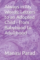 Always in My Words: Letters to an Adopted Child - from Babyhood to Adulthood B0FH1XPC33 Book Cover