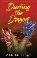 Dueling the Dragon: Adventures in Chinese Media and Education 1520746172 Book Cover