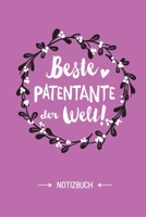 Beste Patentante der Welt: Notizbuch als Geschenk für Patentante - A5 / liniert - Tante Geschenke zum Geburtstag, Tante werden oder Weihnachten (German Edition) B083XW5VFZ Book Cover
