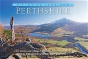 Picturing Scotland, Volume 7: Perthshire: City, Towns and Villages, Hills, Mountains and Glens 1906549338 Book Cover
