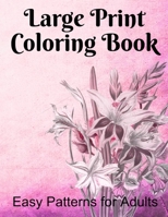 Easy Patterns for Adults: Large Print Coloring Book B0892658FP Book Cover