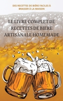 Le Livre Complet de Recettes de Biere Artisanale Homemade 1837899487 Book Cover