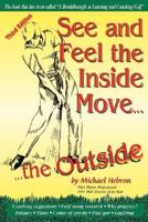 See and Feel the Inside Move the Outside, Third Revsion 0962021474 Book Cover