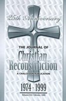 The Journal of Christian Reconstruction, 1974-1999, The 25th Anniversary Issue 1891375040 Book Cover