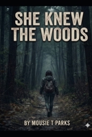 She Knew The Woods B0HG88FYHL Book Cover