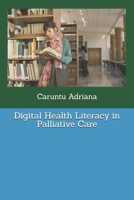 Digital Health Literacy in Palliative Care (Palliative education) B0H9S47WYN Book Cover