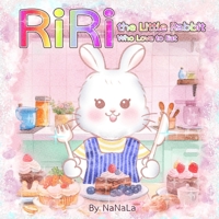 RiRi the Little Rabbit Who Love to Eat!: Picture book, A Sweet Bedtime Story B0FR4K1HK1 Book Cover