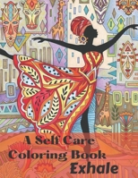 Exhale A Self Care Coloring Book: A Self Care Coloring Book Celebrating Black Women, Brown Women and Good Vibes B096HNTXZJ Book Cover