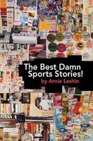 The Best Damn Sports Stories! 1425774377 Book Cover