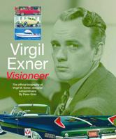 Virgil Exner: Visioneer: The official biography of Virgil M. Exner, designer extraordinaire 1845841182 Book Cover