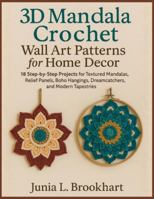 Wall Art Patterns for Home Décor: 18 Step-by-Step Projects for Textured Mandalas, Relief Panels, Boho Hangings, Dreamcatchers, and Modern Tapestries B0G4RMNMMD Book Cover