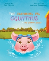 The Swimming Pig OGUNTHUS & the Stormy Secret 1037057783 Book Cover