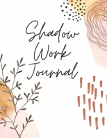 Shadow Work Journal B08ZBJR3YX Book Cover