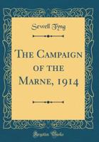 The Campaign of the Marne 1594160422 Book Cover