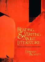 Reading and Writing About Literature: Fiction, Poetry, Drama and the Essay 0155755269 Book Cover
