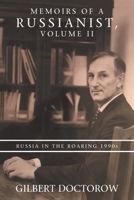 Memoirs of a Russianist, Volume Ii: Russia in the Roaring 1990S 1665515732 Book Cover