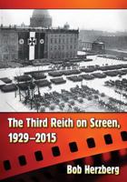 The Third Reich on Screen, 1929-2015 1476664269 Book Cover