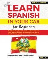 LEARN SPANISH IN YOUR CAR for Beginners: The Ultimate Easy Spanish Learning Guide: How to Learn Spanish Language Vocabulary like crazy with 20 SHORT STORIES for beginners + Questions & Exercises. 1801149380 Book Cover