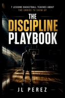 The Discipline Playbook B0H8BFGZGB Book Cover