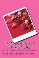 Someone to Love You (Back Down Memory Lane Series) 1500737216 Book Cover