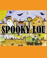 Spooky Lou B0BVD64T4L Book Cover