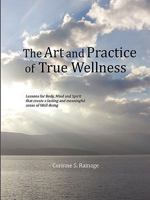 The Art and Practice of True Wellness 061526302X Book Cover