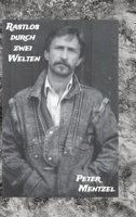 Rastlos durch zwei Welten: Eine episodische Zeitreise durch zweimal 35 Jahre gelebtes Deutschland (German Edition) 3384653025 Book Cover