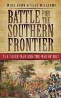 Battle for the Southern Frontier: The Creek War and the War of 1812 1596293713 Book Cover