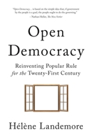 Open Democracy: Reinventing Popular Rule for the Twenty-First Century 0691181993 Book Cover