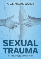Sexual Trauma: A Clinical Guide 1067868038 Book Cover